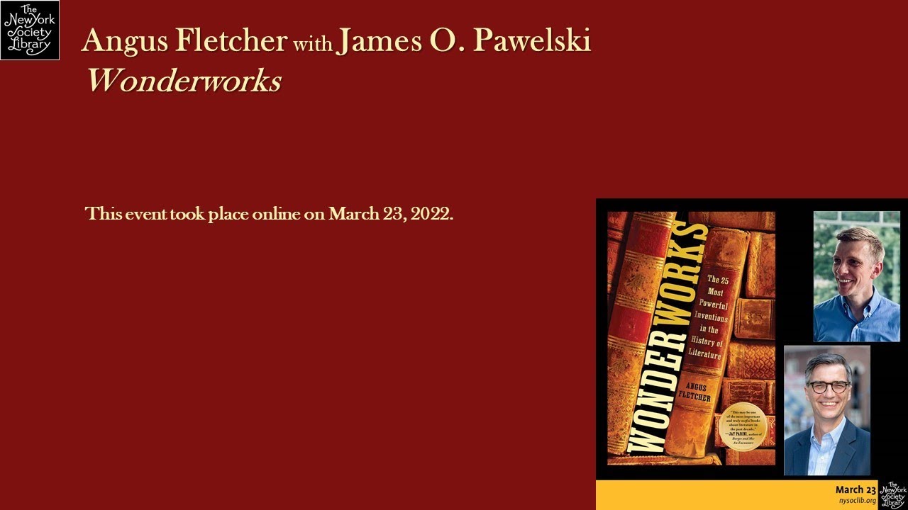 Angus Fletcher, Wonderworks...the History of Literature, with James Pawelski