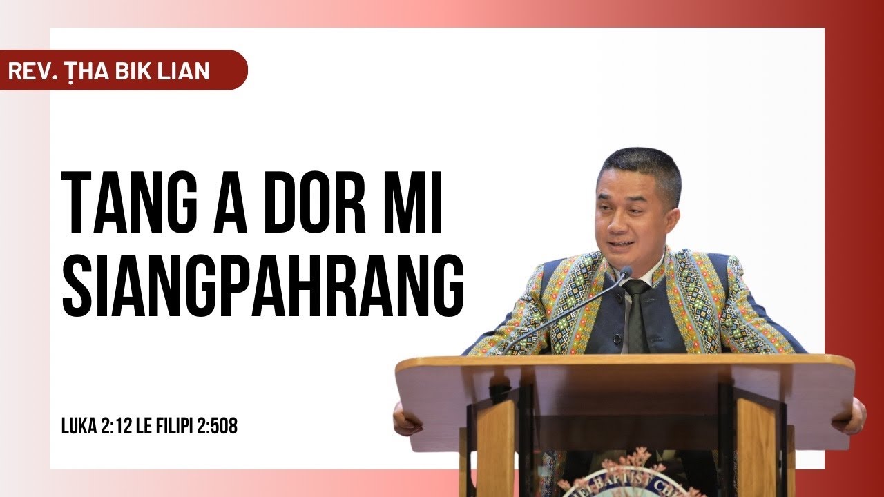 Tang A Dor Mi Siangpahrang | Rev. Ṭha Bik Lian