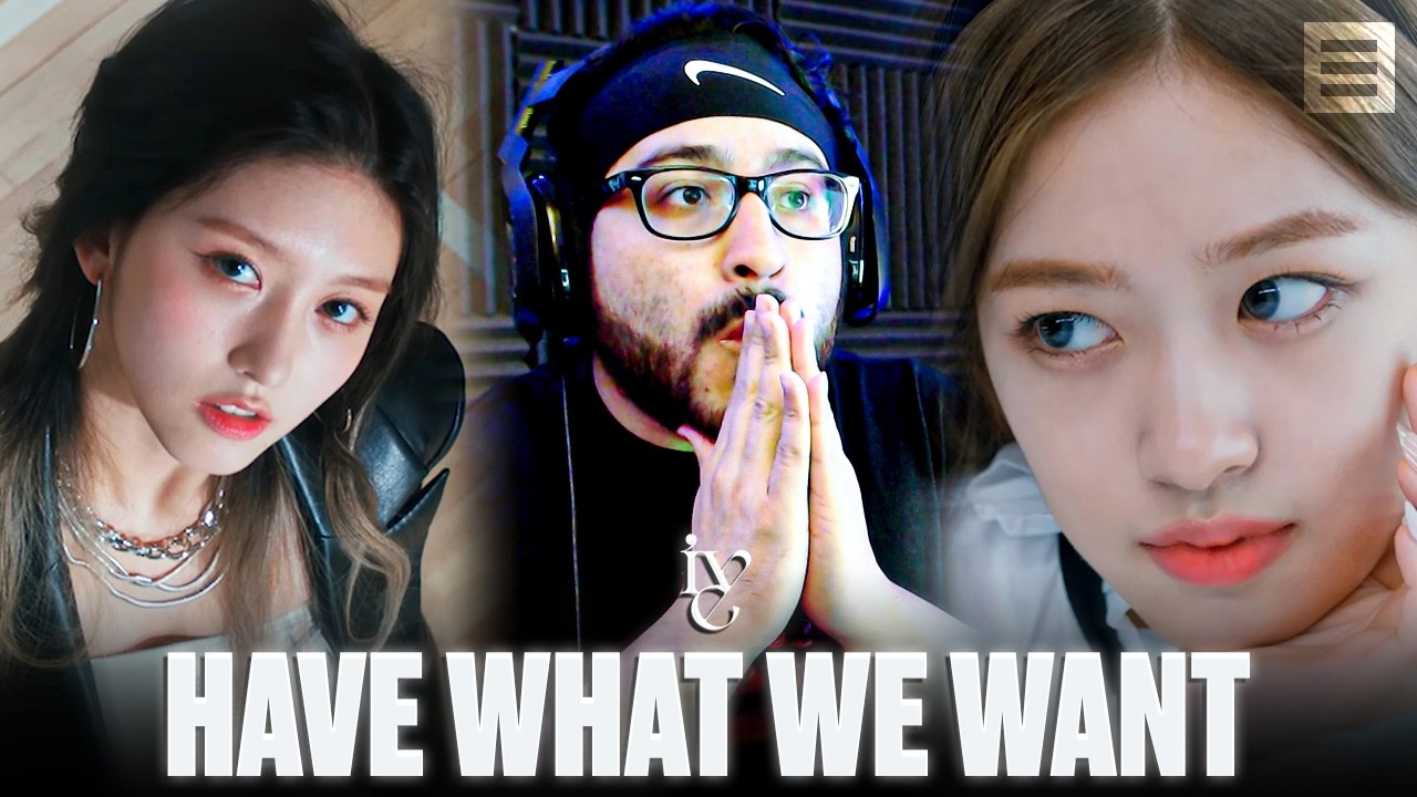 Reaction to IVE 'HAVE WHAT WE WANT'