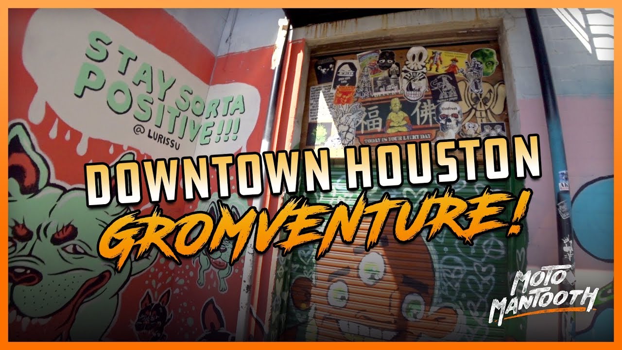 Downtown Houston Gromventure!