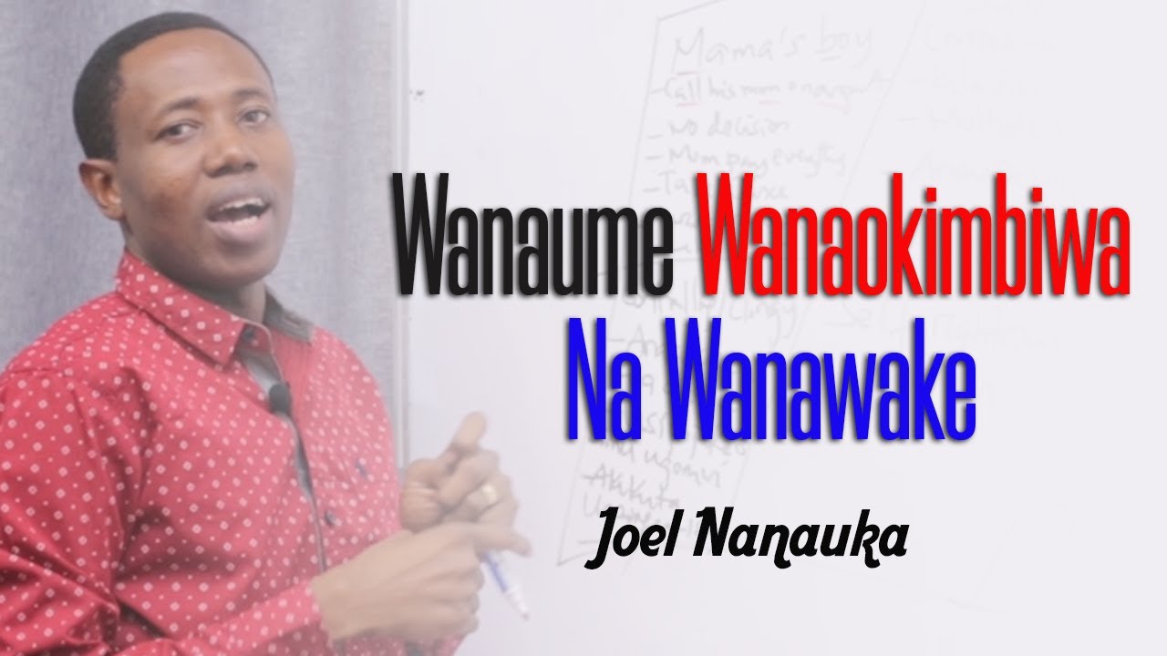 Wanaume Wanaokimbiwa na Wanawake - Joel Nanauka