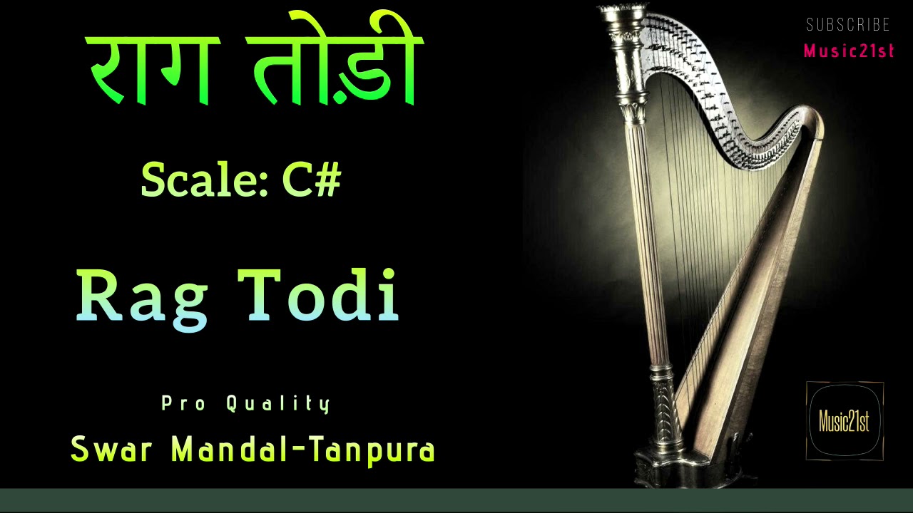 C#-Scale राग तोडी ( TODI) SWAR MANDAL-TANPURA:-:VOCAL & INST RIYAZ:MEDITATION-RELAXING