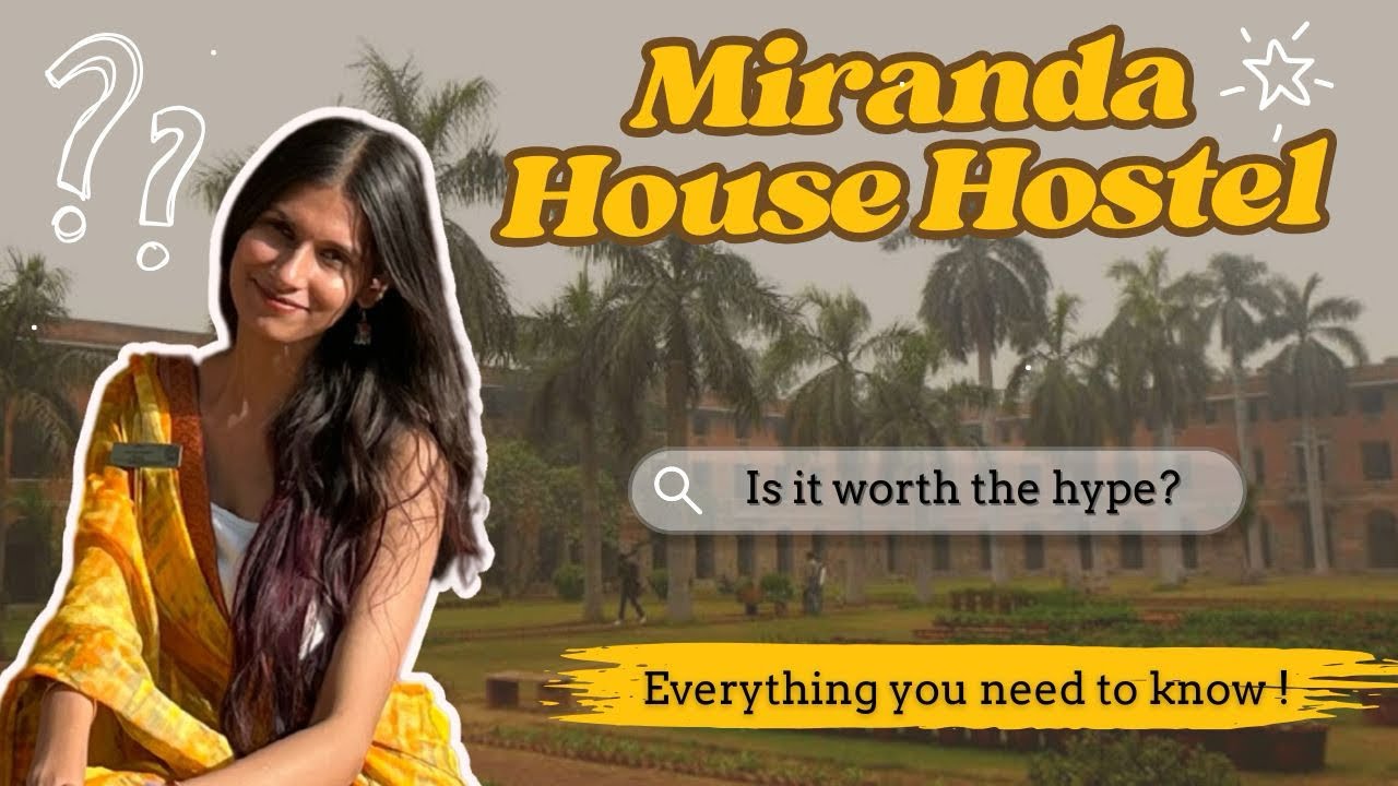 Everything you need to know about the Miranda House Hostel🔆 ! Admission process| rooms| food| fees …