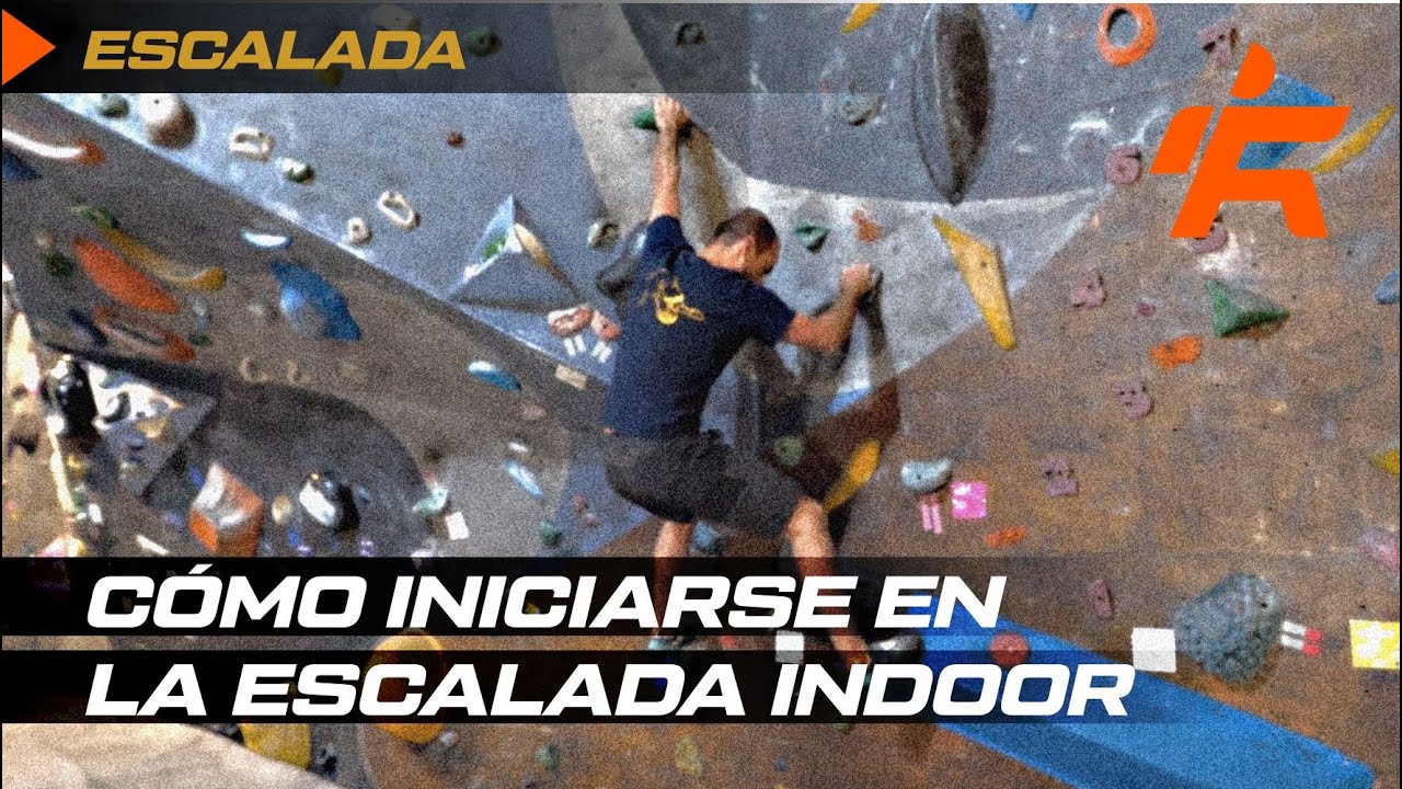 CÓMO INICIARSE EN LA ESCALADA INDOOR 2022 #somosrunfit