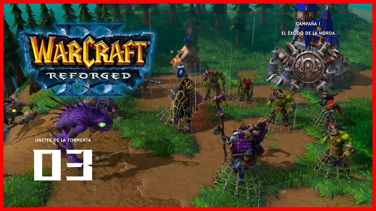 WarCraft III: Reforged | El Éxodo de la Horda 03 | Jinetes de la Tormenta