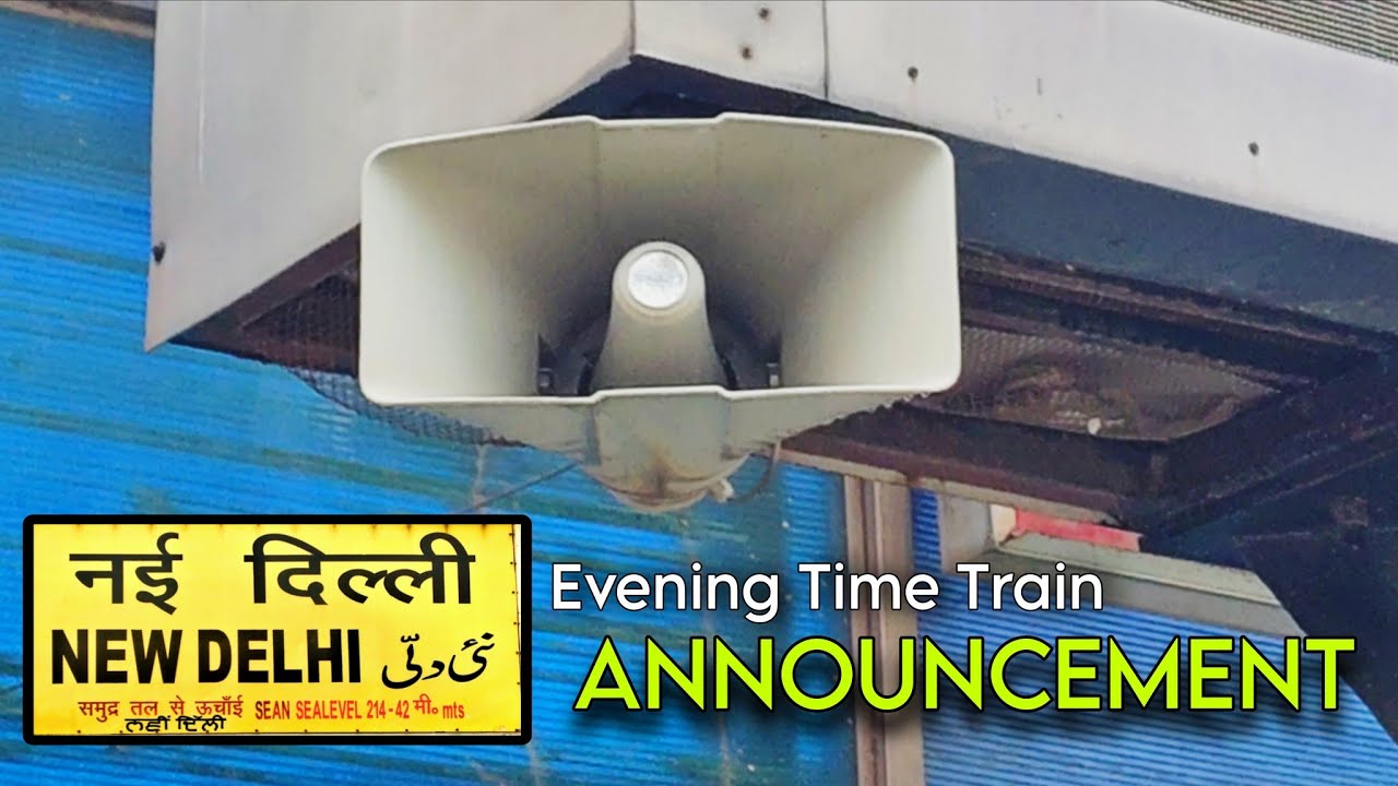 NEW DELHI Railway Station At Evening Time Clear TRAIN ANNOUNCEMENT (NDLS) 2025