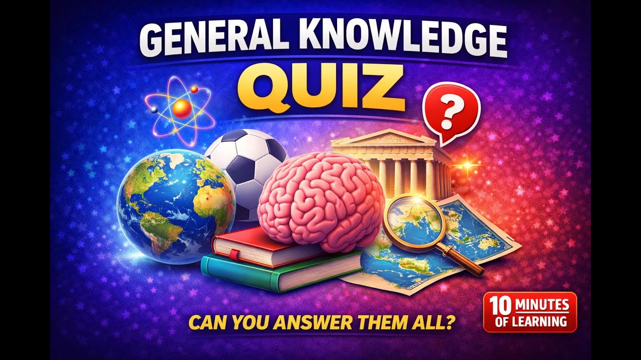 How Good Is Your General Knowledge? 50 Question Challenge 2026