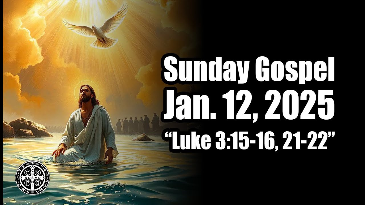 Sunday Gospel: Luke 3:15-16, 21-22 ✨ The Baptism of Jesus