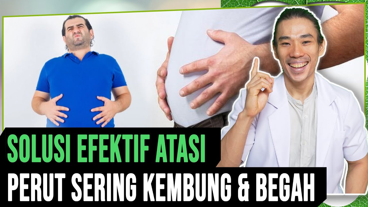 Solusi Efektif Atasi Perut Sering KEMBUNG & BEGAH yang Mengganggu