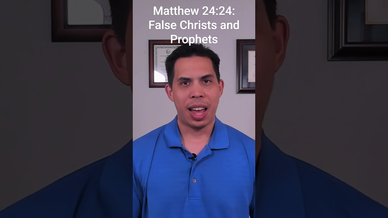 Matthew 24:24: False Christs and Prophets - A Bible Prophecy Explanation