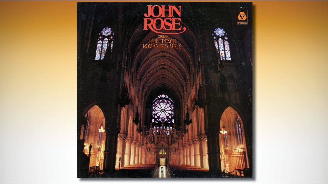 THE FRENCH ROMANTICS: VOL. 2 – JOHN ROSE, organ – Cathedral of St. Joseph, Hartford