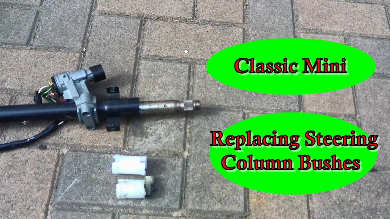 Classic Mini: Replacing The Steering Column Bushes
