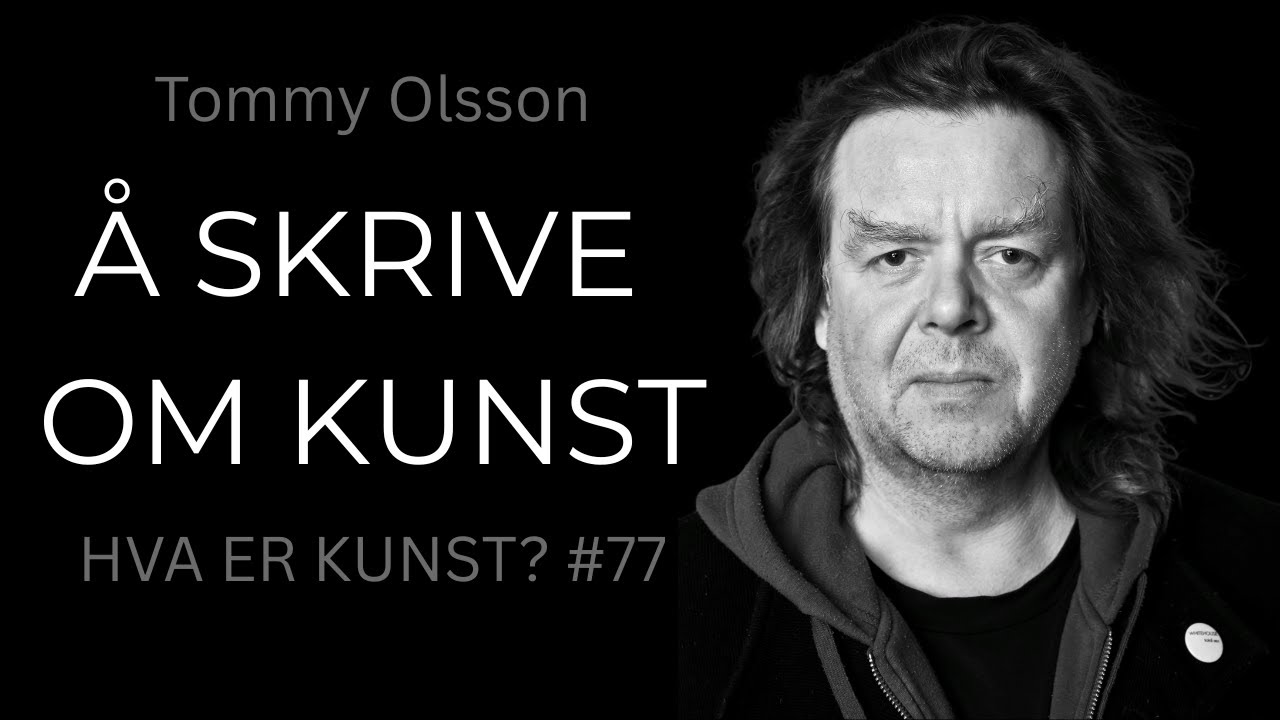 Tommy Olsson / Skriving / Kunst / Kritikk / Biografi / kunstfeltet / Folk og kunst / Kvalitet