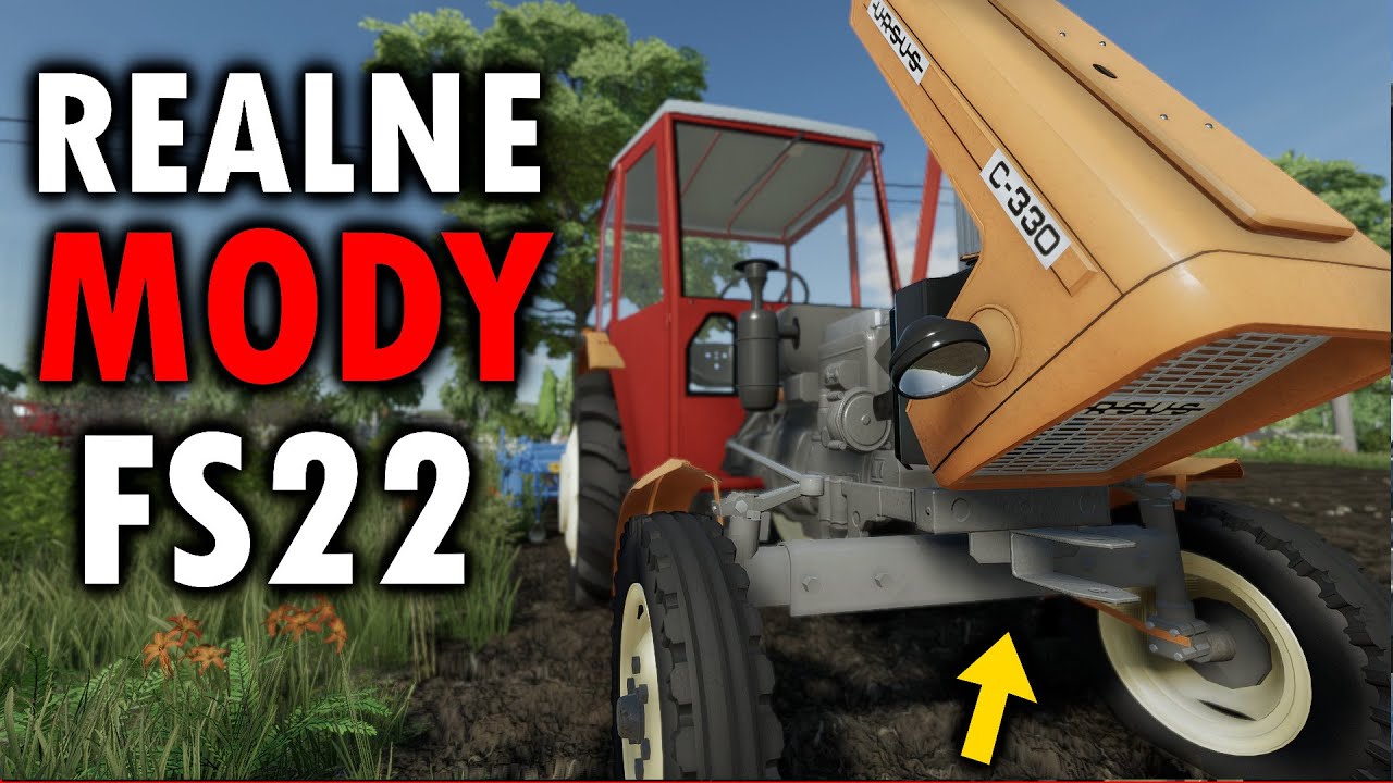 CZY MASZ TE Realistyczne mody do Farming Simulator 22 ?