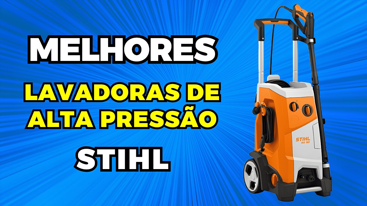 Qual a Melhor Lavadora de Alta Pressão Stihl?