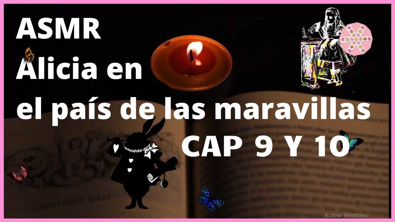 ASMR  Alicia en el País de las maravillas CAP 9  y 10 Lecturas Susurradas CandyASMR