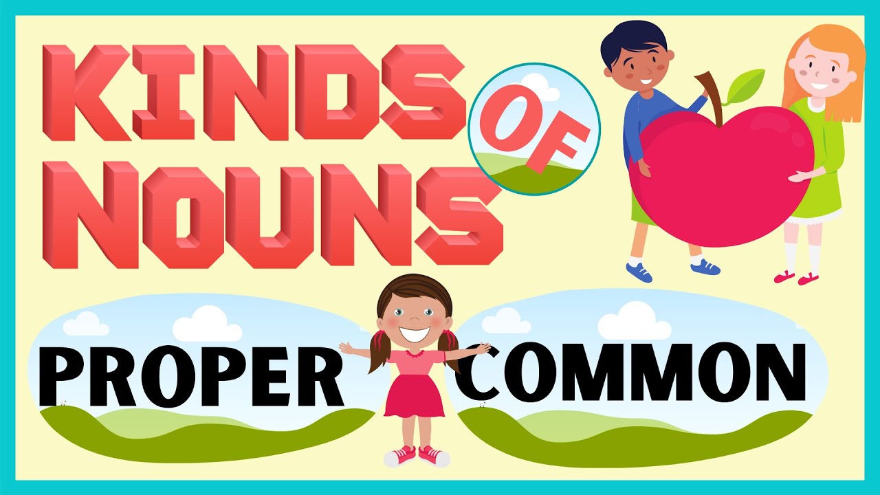 KINDS OF NOUNS / PROPER & COMMON NOUNS / Enrich Your Grammar Skills