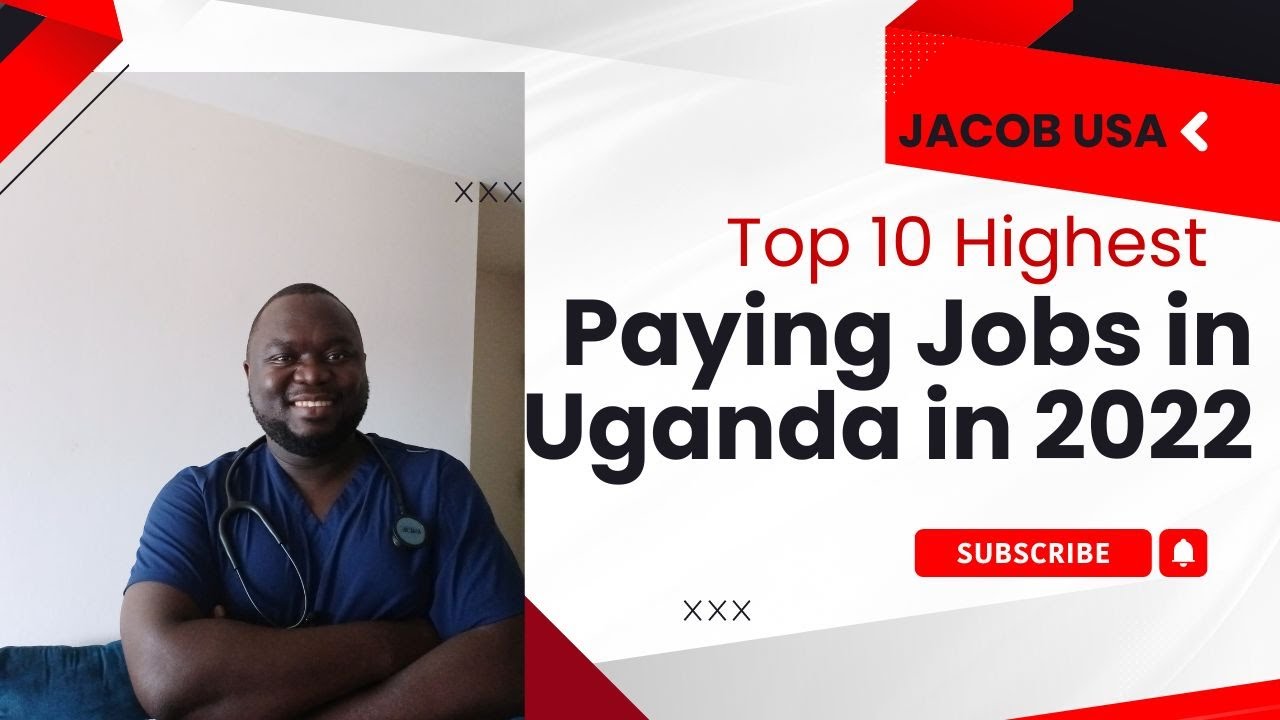 Top 10 Highest Paying Jobs in Uganda in 2022