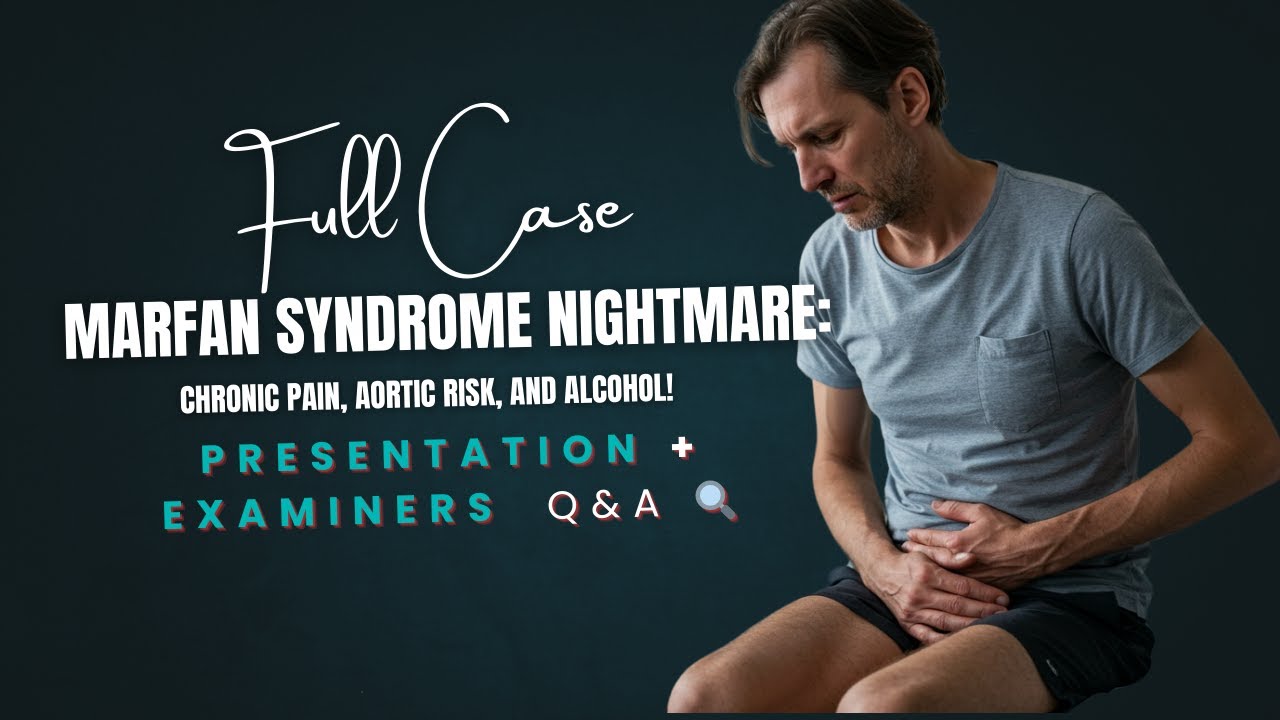Marfan Syndrome, Aortic Root Dilatation & Multisystem Complications | RACP Clinical Exam Long Case