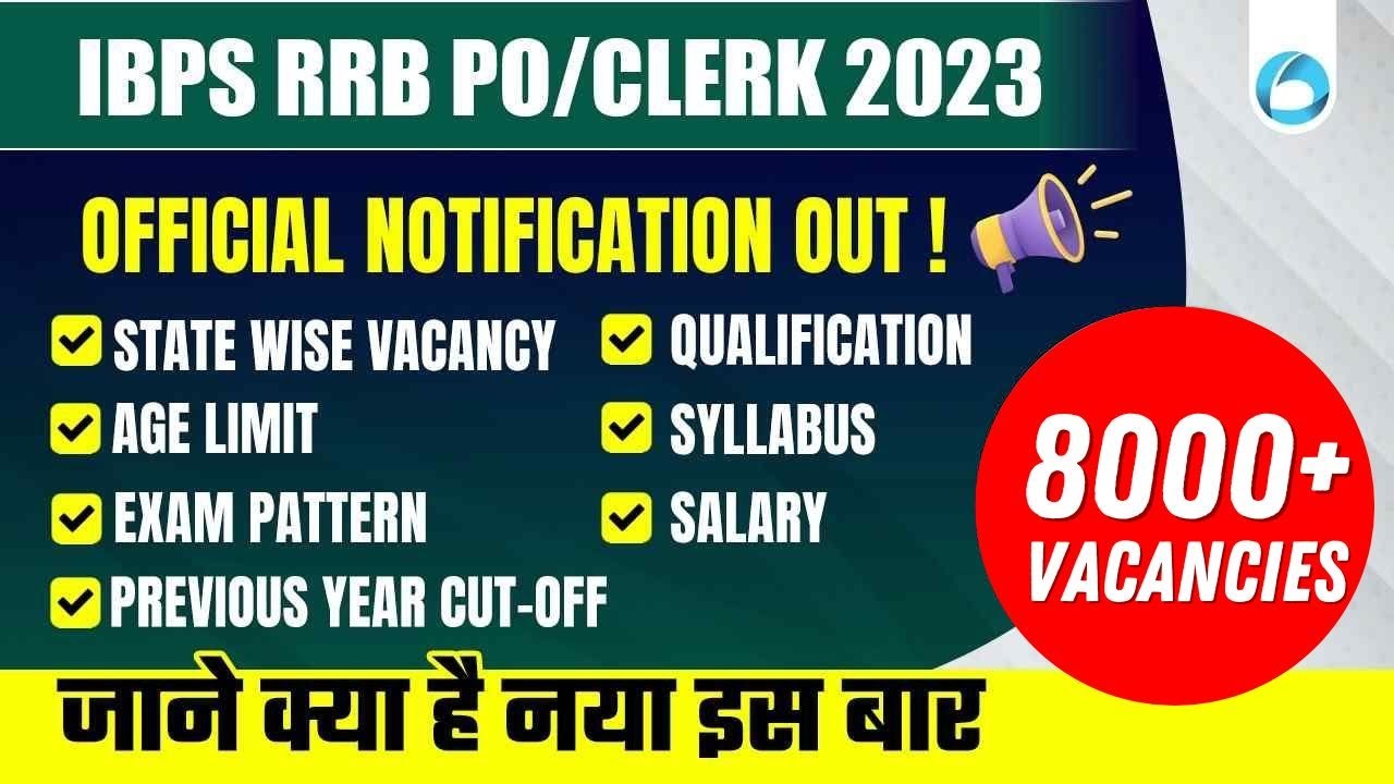 IBPS RRB Notification 2023 | RRB PO/Clerk Vacancy Syllabus, Salary, Age, Cut Off | All Information