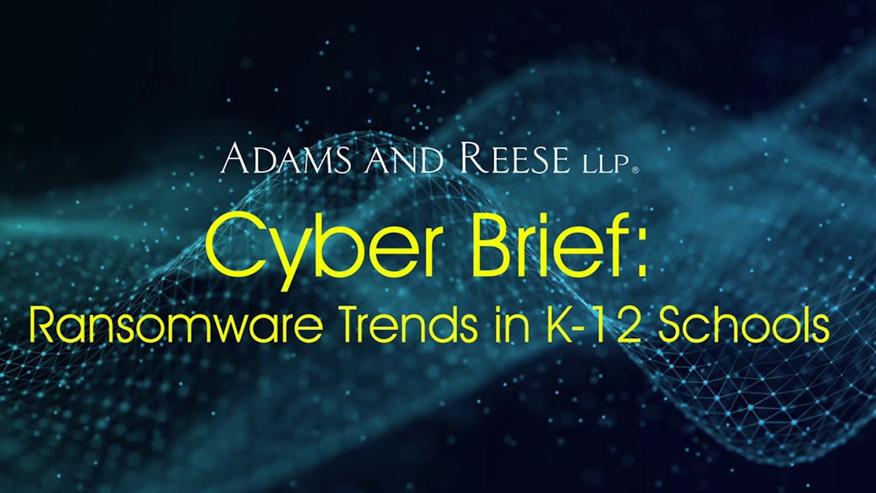 Cyber Brief: Ransomware Trends in K-12 Schools