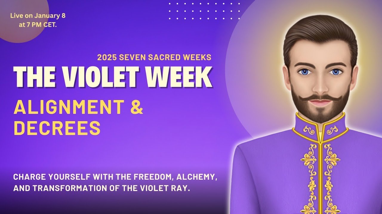 The Violet Week of the 2025 Seven Sacred Weeks – Violet Ray – Master Saint Germain