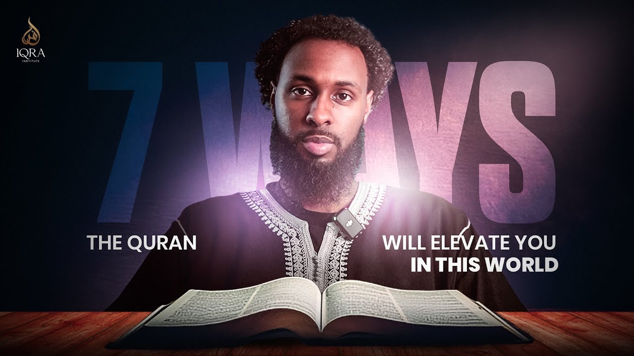 7 ways the Qur'an will elevate you (IN THIS WORLD)