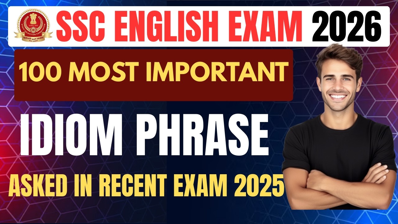 SSC 2025: 100 Idioms Jo Baar-Baar Puche Gaye | Exam Se Pehle Zaroor Dekhein