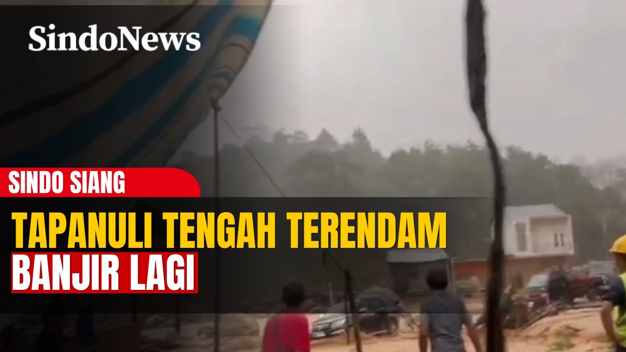 Tapanuli Tengah Dilanda Banjir Lagi | Sindo Siang | 12/02