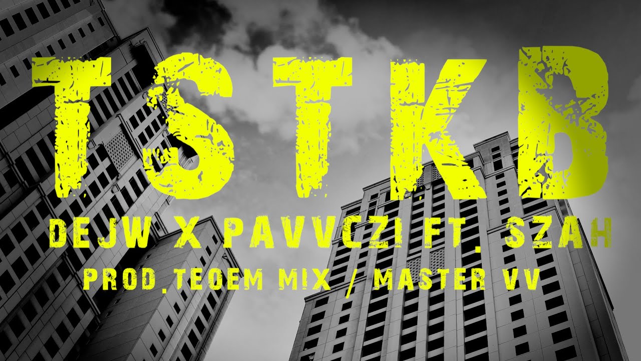 Dejw x Pavvczi ft.SZAH - TSTKB ( prod. TEOEM )