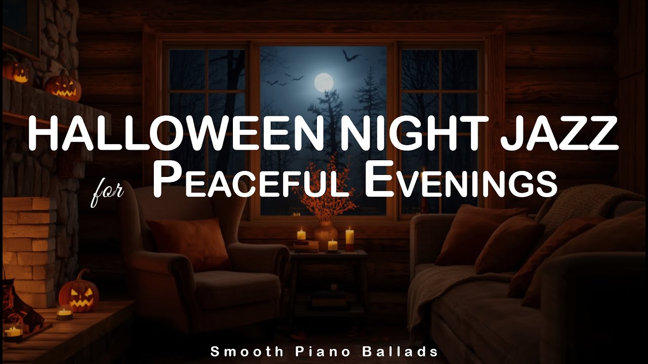 Halloween Night Jazz 🎃 | Smooth Piano Ballads for Peaceful Evenings