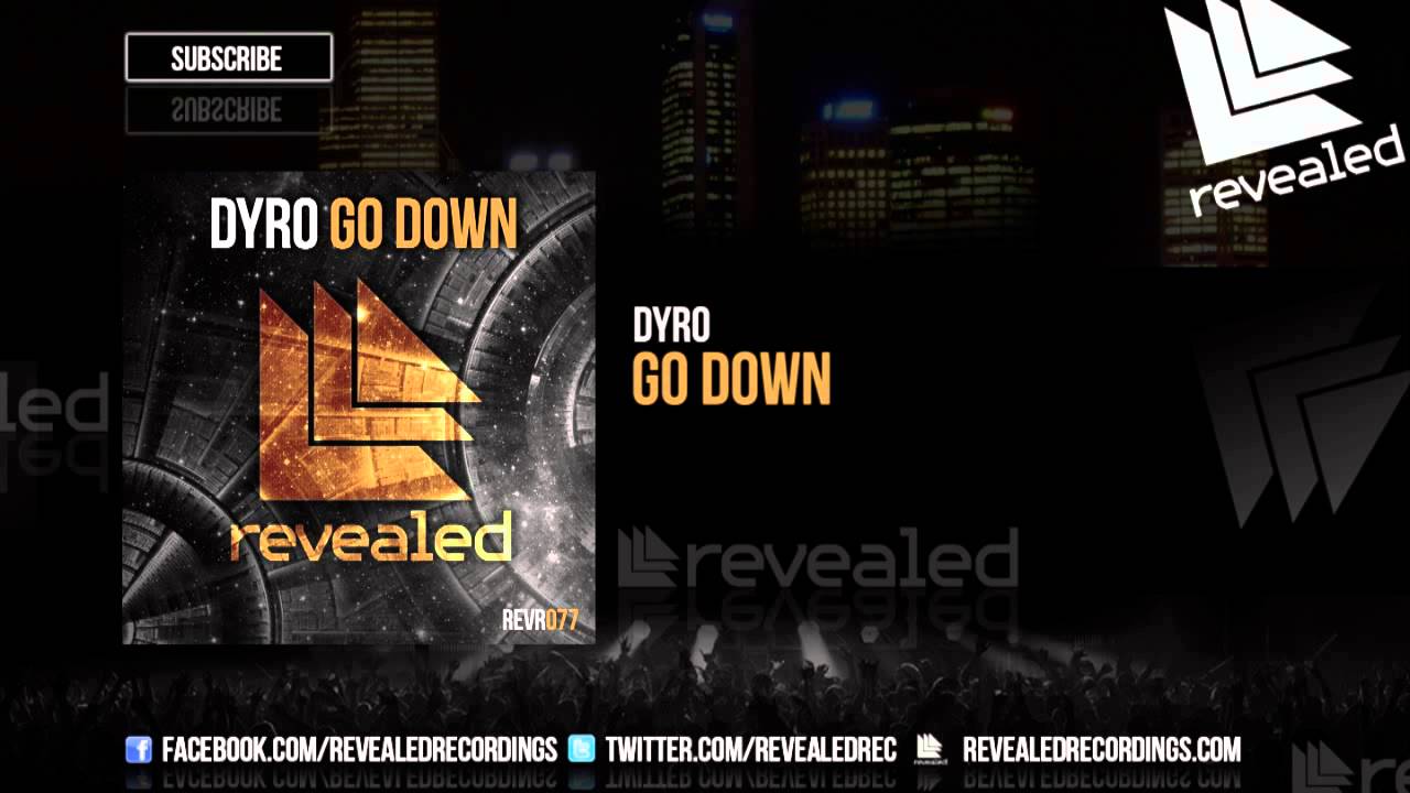 Dyro - Go Down [OUT NOW!]