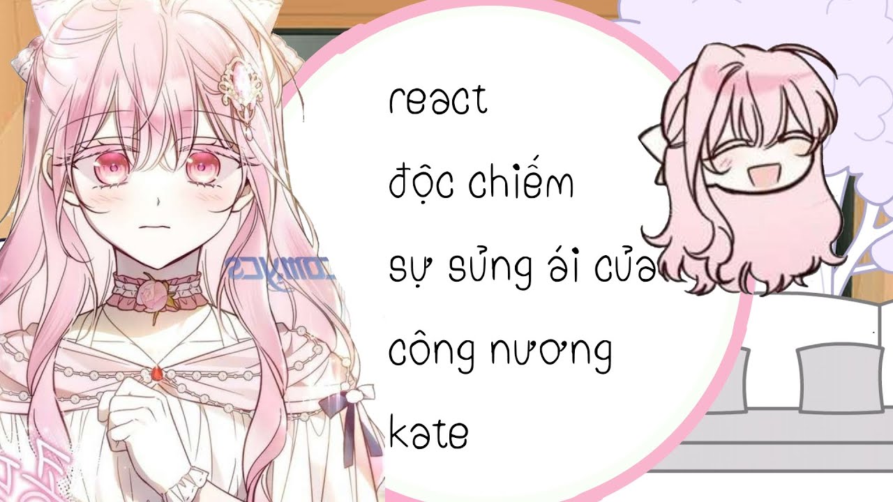 React độc chiếm sự sủng ái của công nương 1/? 
