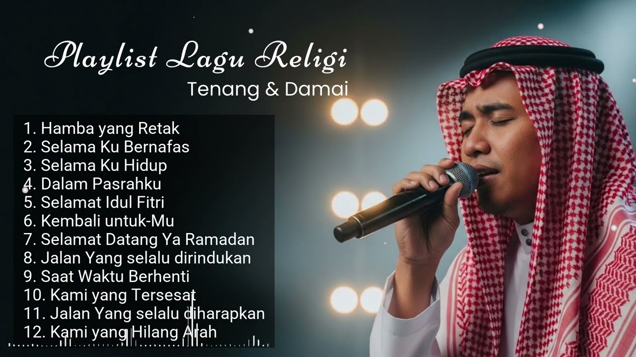 Kumpulan Playlist Lagu Religi Tenang dan Damai Pilihan Terbaik