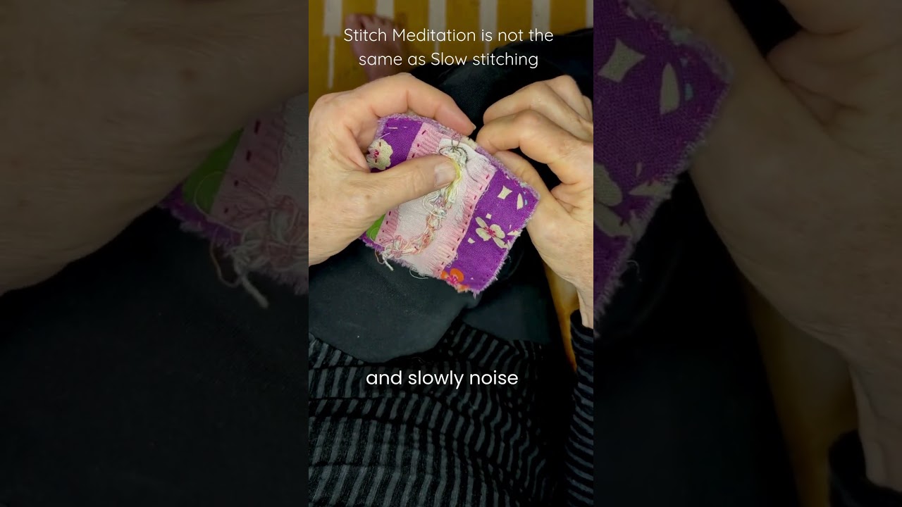 Stitch Meditation&reg; is not the same as slow stitching