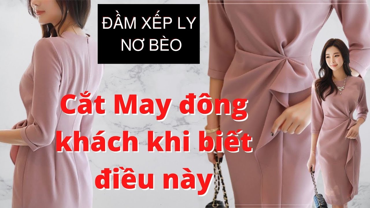 #21/30 Cắt May đông khách khi biết điều này/ Dạy thiết kế Đầm xếp ly tạo nơ bèo