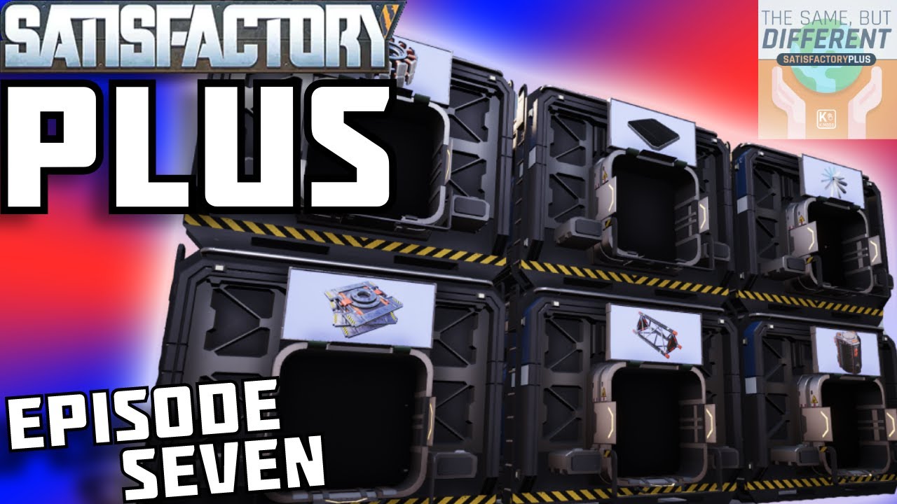 Satisfactory Plus Ep 7: I have to do WHAT!?