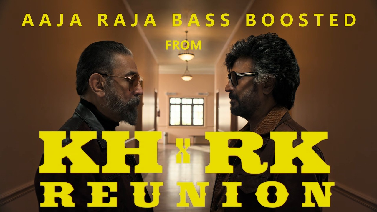Aaja Raja &ndash; Bass Boosted | KH x RK Reunion | @AnirudhOfficial  | Kamal Haasan | Rajinikanth