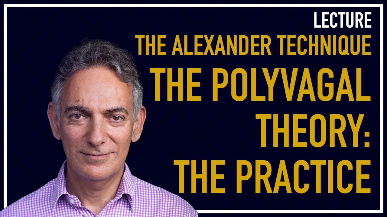 The Alexander Technique & The Polyvagal Theory: The Practice