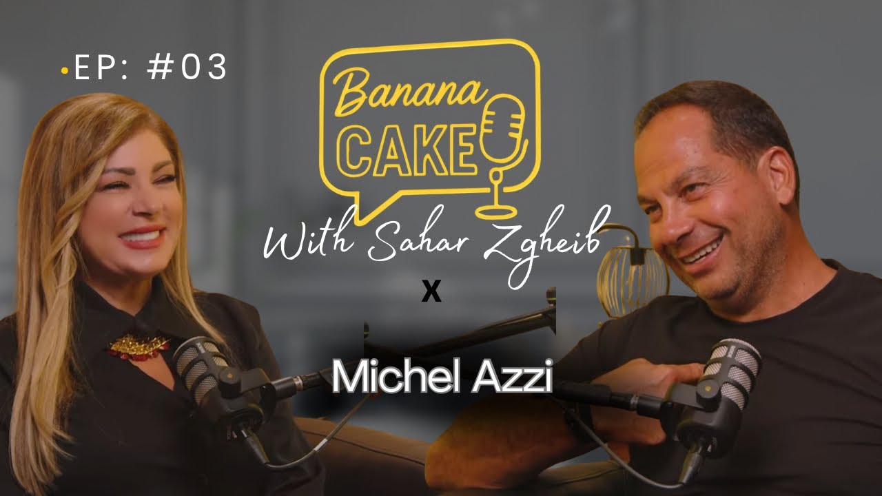 Banana Cake Podcast #03 Michel Azzi | الاعلامي ميشال قزي مع سحر زغيب بودكاست