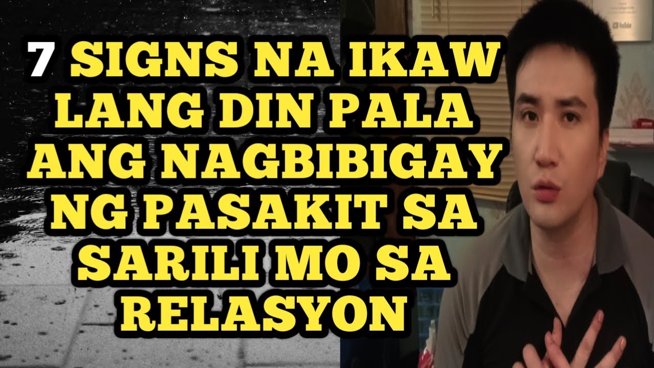 Signs na ikaw lang din pala ang nagbibigay ng pasakit sa sarili mo sa relasyon .1316
