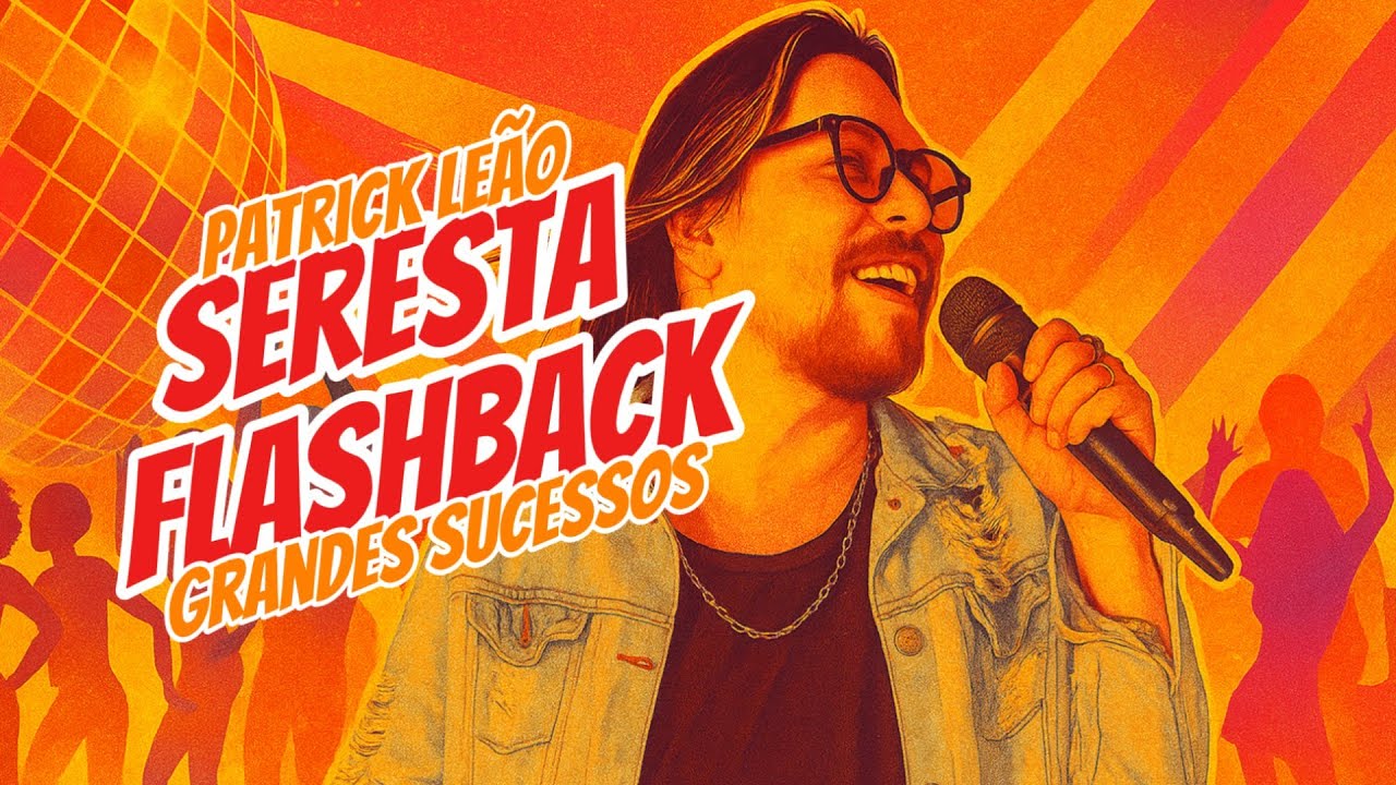 SERESTA FLASHBACK (AS MELHORES) - Patrick Leão