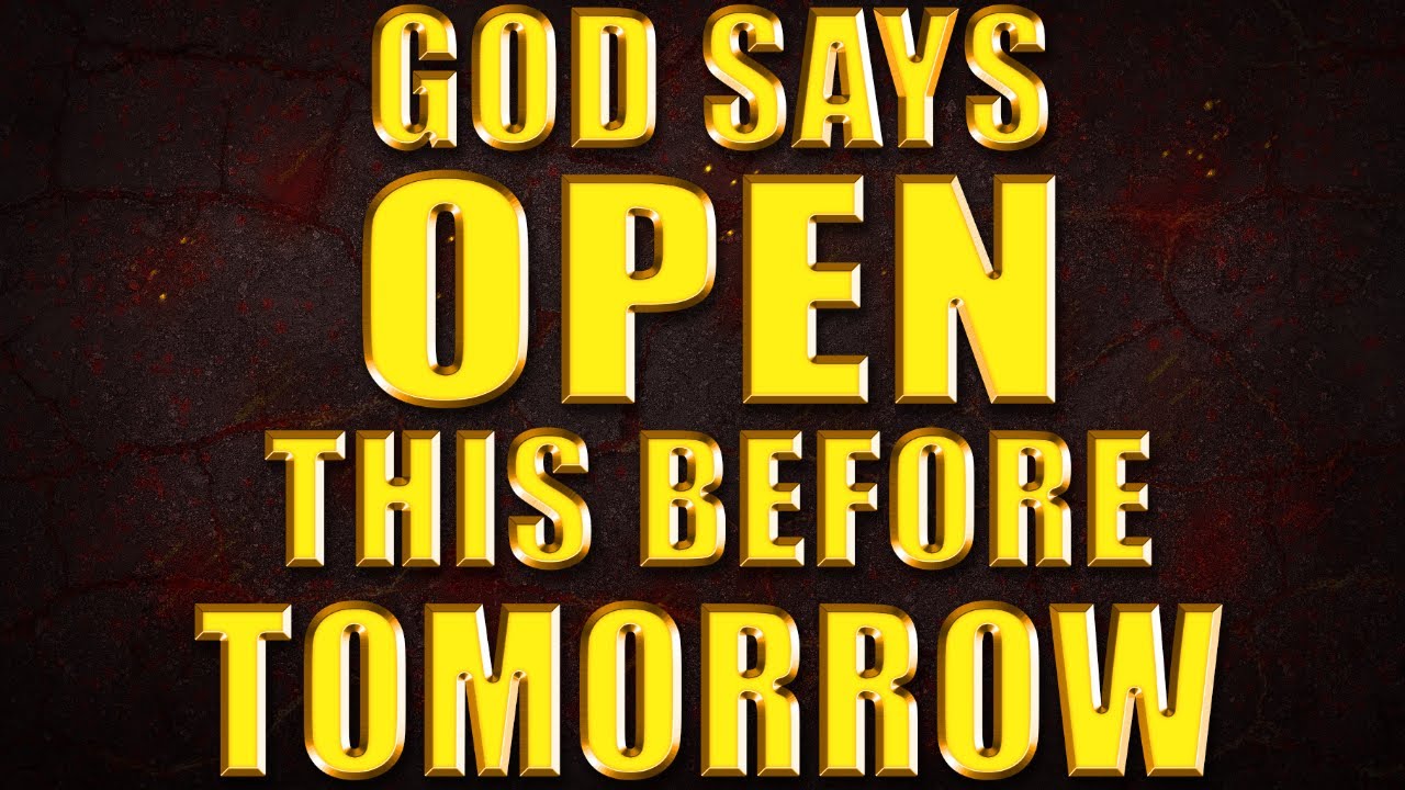 God Says All That Open This Will Be Blessed Today | God Helps Message