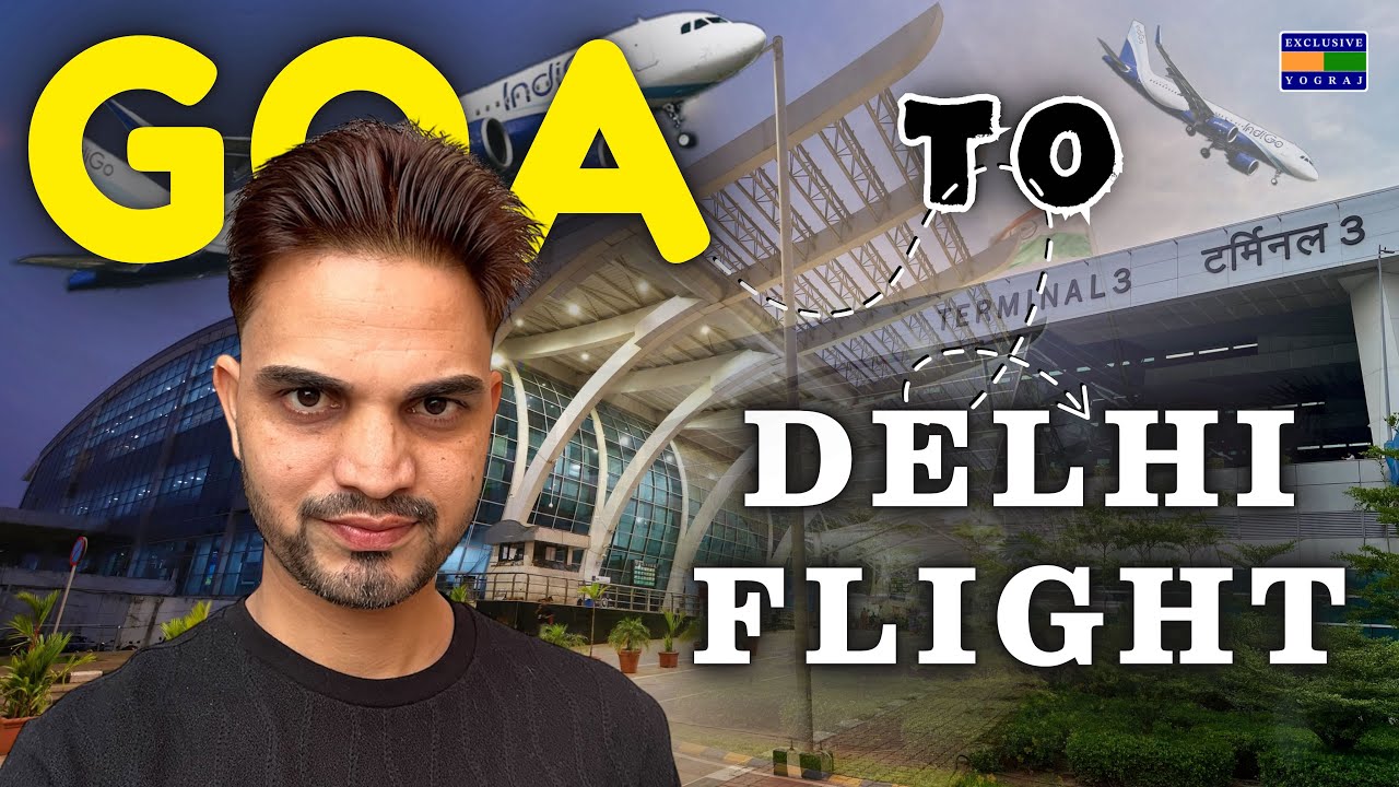 Goa to Delhi Flight | Goa to Delhi by Flight | First Time Flight Journey Tips