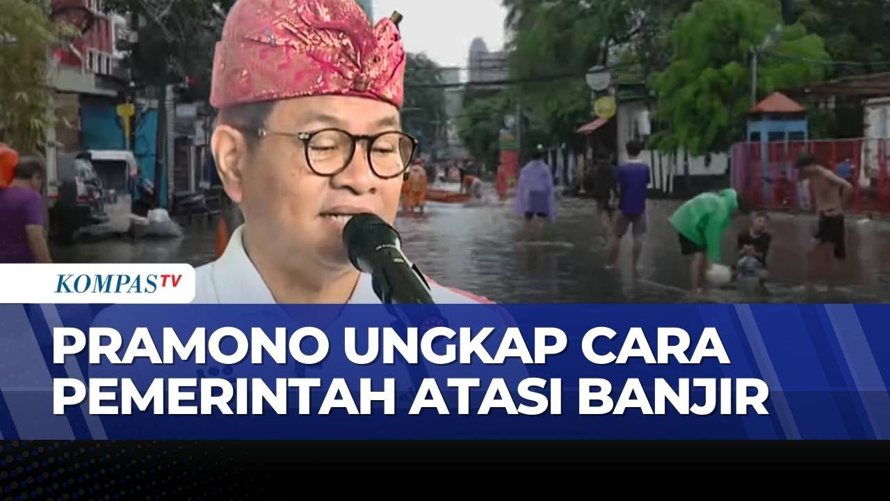 Pramono Kerahkan 1.200 Pompa untuk Atasi Banjir Jakarta Usai Hujan Deras | KOMPAS SIANG
