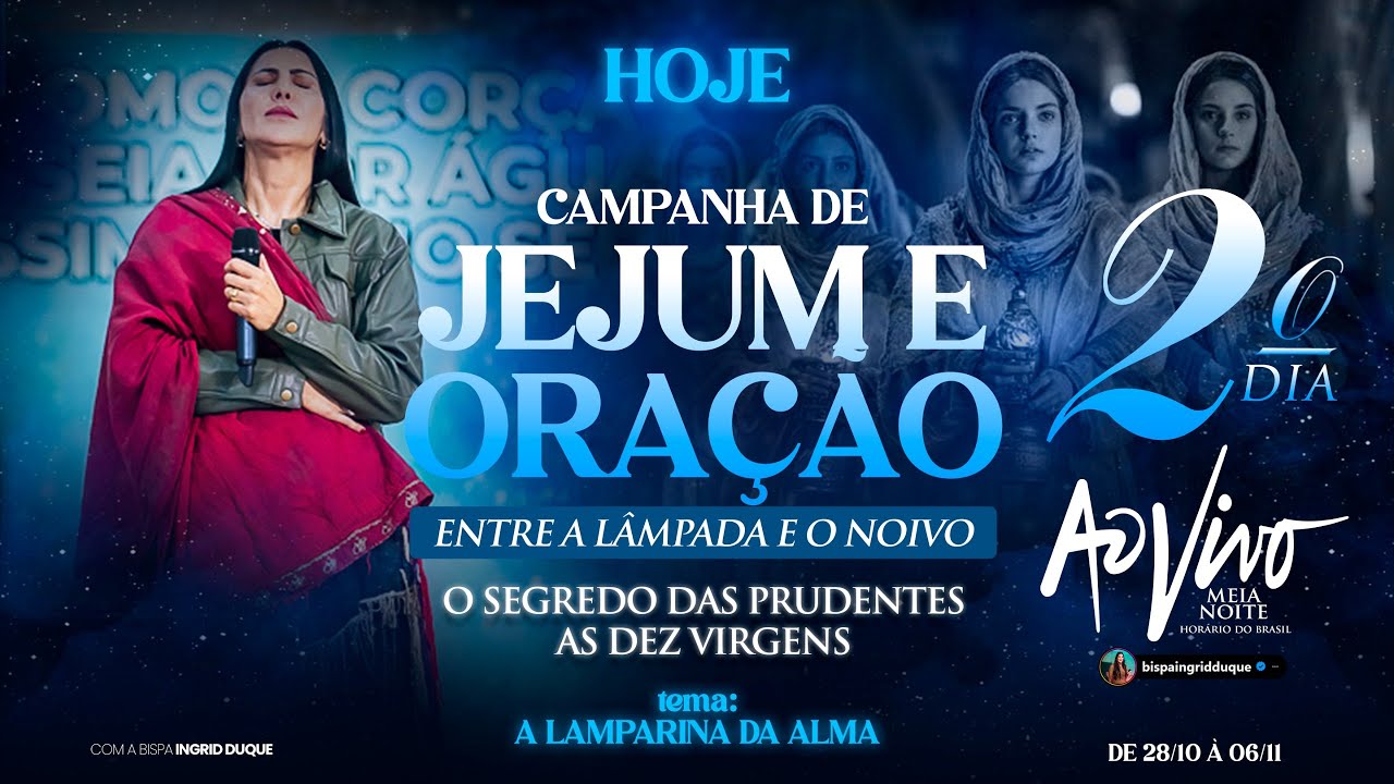 10 DIAS DE JEJUM E ORA&Ccedil;&Atilde;O - 28/10/25 - BISPA INGRID DUQUE - IAPTD AO VIVO