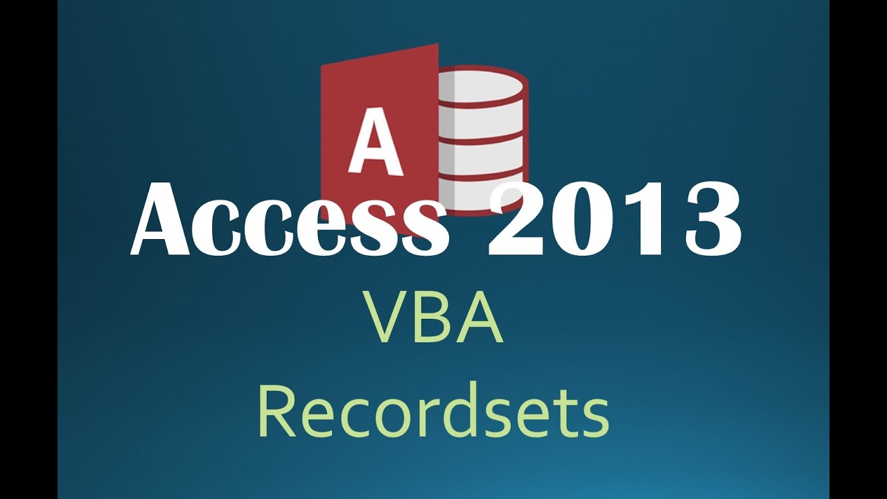 54. VBA - Recordsets Part 2 (Programming In Access 2013)