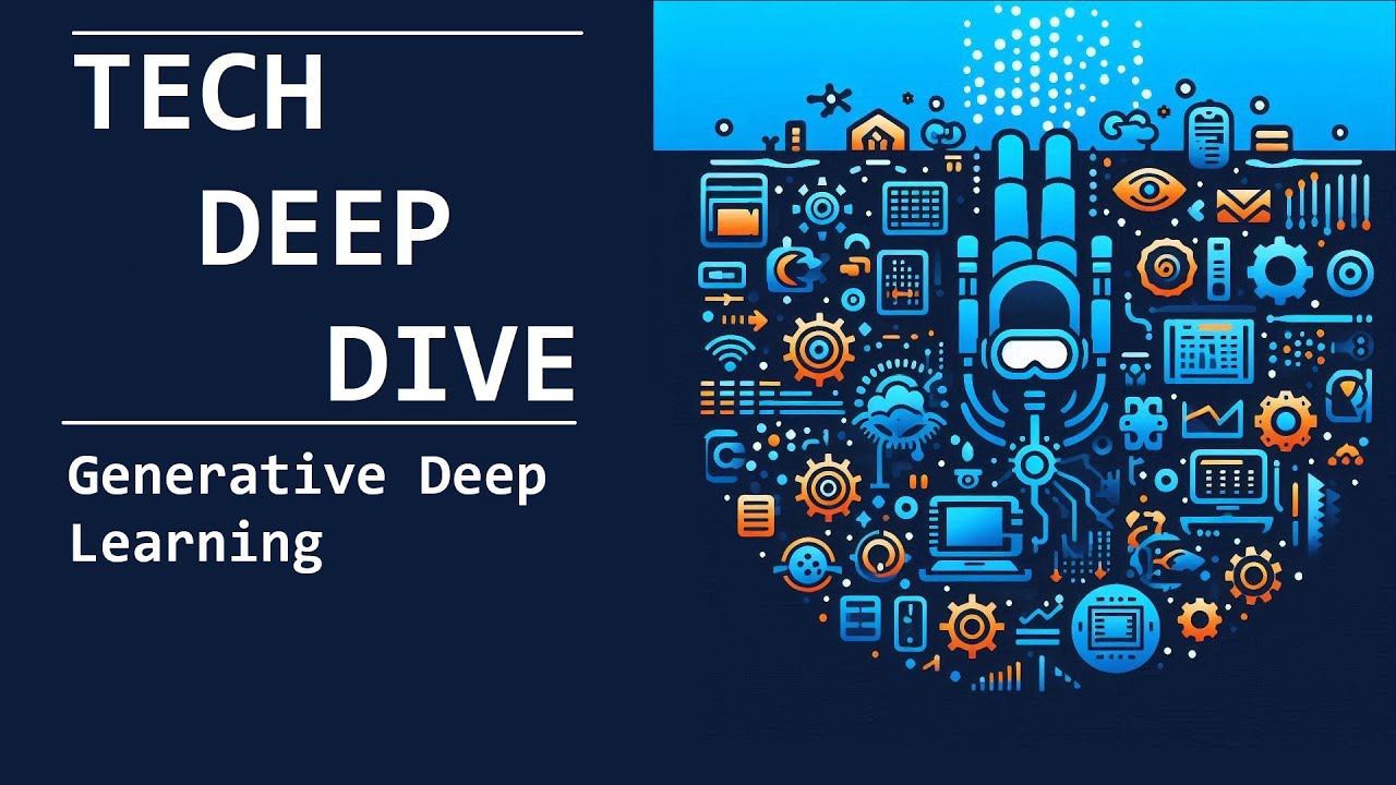 Deep Dive: Generative Deep Learning