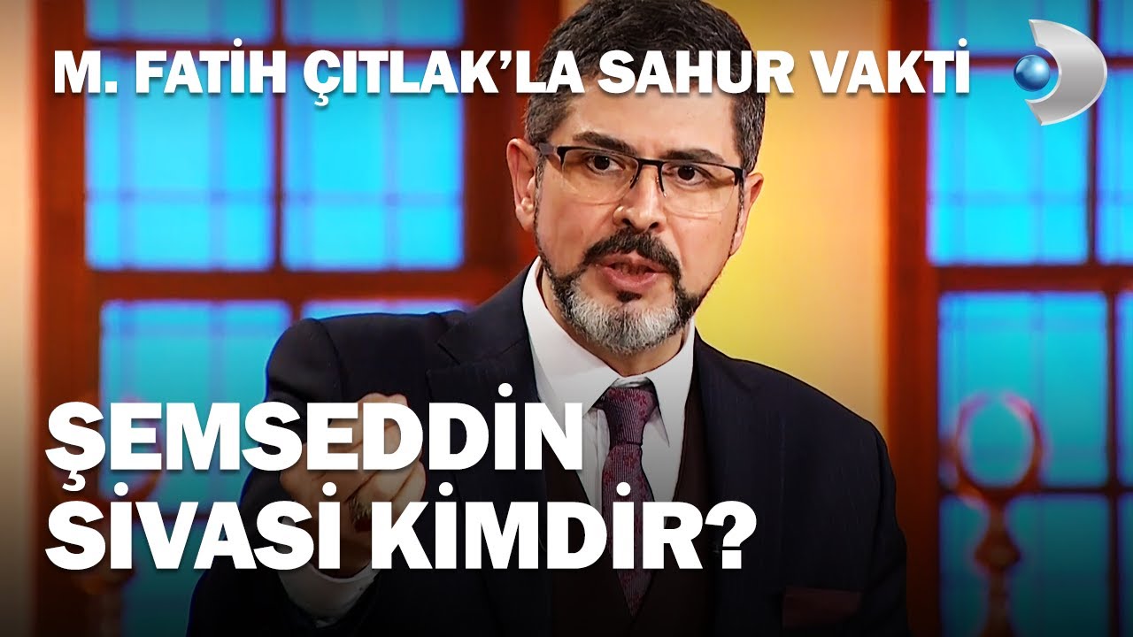 Şemseddin Sivasi Hazretleri Nasıl Evlenmiştir? - M. Fatih Çıtlak'la Sahur Vakti