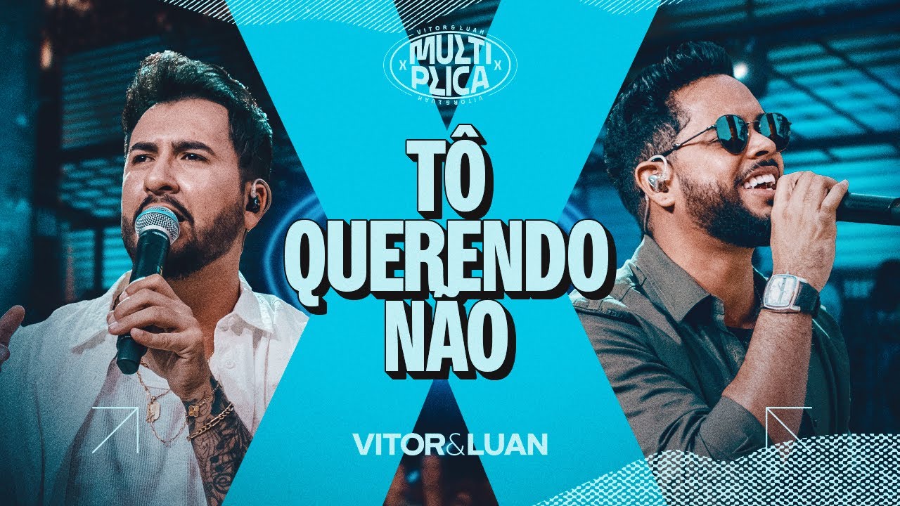 Vitor e Luan Oficial - Vitor e Luan - Tô Querendo Não
